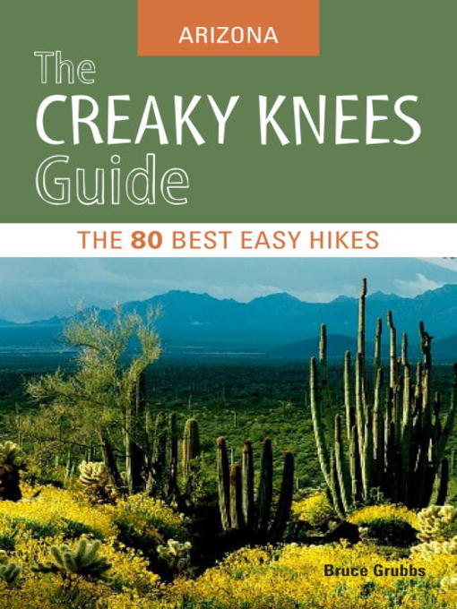 Title details for The Creaky Knees Guide Arizona by Bruce Grubbs - Available